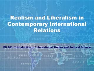 Realism and Liberalism in Contemporary International Relations