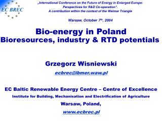 Bio-energy in Poland Bioresources, industry &amp; RTD potentials