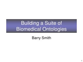 Building a Suite of Biomedical Ontologies