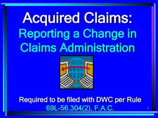 Acquired Claims: Reporting a Change in Claims Administration