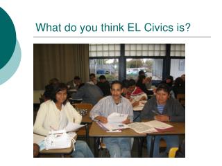 What do you think EL Civics is?