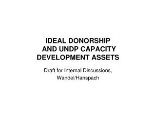 IDEAL DONORSHIP AND UNDP CAPACITY DEVELOPMENT ASSETS
