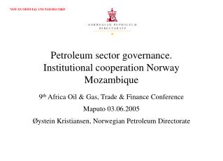 Petroleum sector governance. Institutional cooperation Norway Mozambique