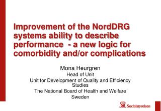 Mona Heurgren Head of Unit Unit for Development of Quality and Efficiency Studies