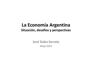 La Economía Argentina Situación, desafíos y perspectivas