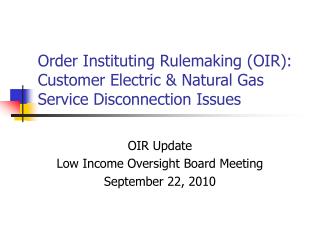 Order Instituting Rulemaking (OIR): Customer Electric &amp; Natural Gas Service Disconnection Issues