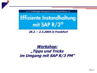 Workshop: „Tipps und Tricks im Umgang mit SAP R/3 PM“