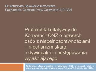Dr Katarzyna Sękowska-Kozłowska Poznańskie Centrum Praw Człowieka INP PAN