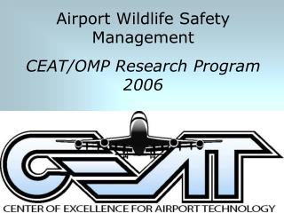 Airport Wildlife Safety Management CEAT/OMP Research Program 2006