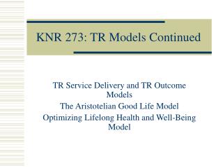 KNR 273: TR Models Continued