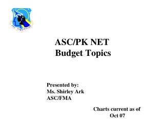 ASC/PK NET Budget Topics