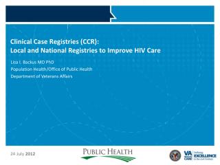 Clinical Case Registries (CCR): Local and National Registries to Improve HIV Care