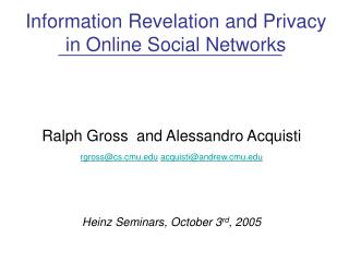 Information Revelation and Privacy in Online Social Networks