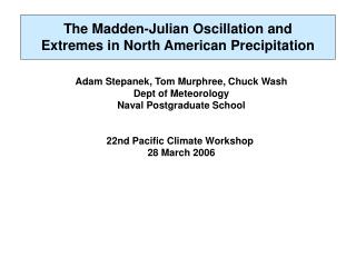 The Madden-Julian Oscillation and Extremes in North American Precipitation