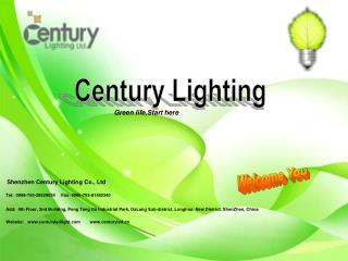 Green life,Start here Shenzhen Century Lighting Co., Ltd
