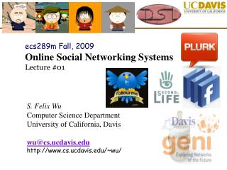 ecs289m Fall, 2009 Online Social Networking Systems Lecture #01