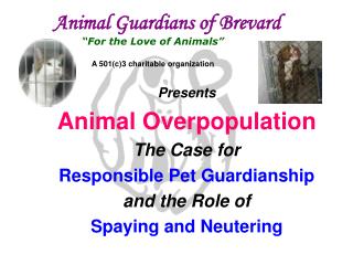 Animal Guardians of Brevard “For the Love of Animals” A 501(c)3 charitable organization