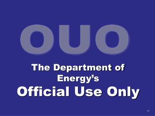 The Department of Energy’s Official Use Only