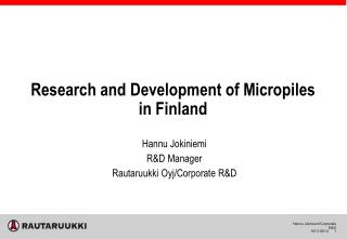 Research and Development of Micropiles in Finland
