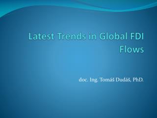 Latest Trends in Global FDI Flows