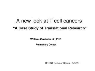 A new look at T cell cancers “A Case Study of Translational Research”