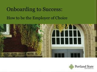 Onboarding to Success: How to be the Employer of Choice