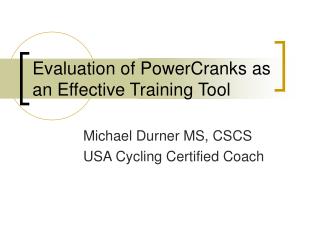 Evaluation of PowerCranks as an Effective Training Tool