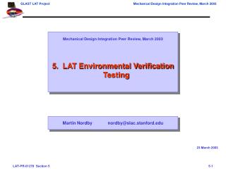 Mechanical Design Integration Peer Review, March 2003 5. LAT Environmental Verification Testing