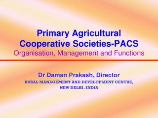 Primary Agricultural Cooperative Societies-PACS Organisation, Management and Functions