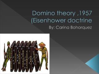 Domino theory ,1957 (Eisenhower doctrine