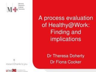 A process evaluation of Healthy@Work : Finding and implications