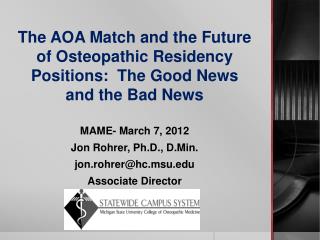 The AOA Match and the Future of Osteopathic Residency Positions: The Good News and the Bad News