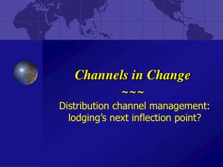 Channels in Change ~~~
