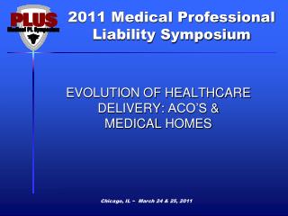 EVOLUTION OF HEALTHCARE DELIVERY: ACO’S &amp; MEDICAL HOMES