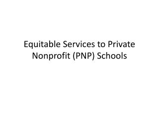 Equitable Services to Private Nonprofit (PNP) Schools