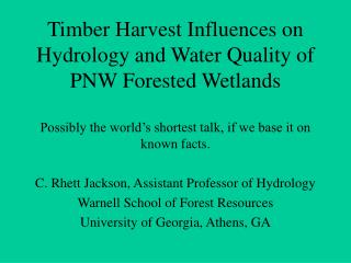 Timber Harvest Influences on Hydrology and Water Quality of PNW Forested Wetlands