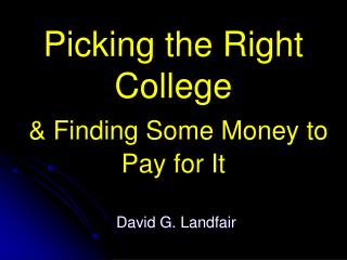 Picking the Right College &amp; Finding Some Money to Pay for It