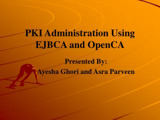 PKI Administration Using EJBCA and OpenCA