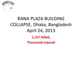 RANA PLAZA BUILDING COLLAPSE, Dhaka, Bangladesh April 24, 2013