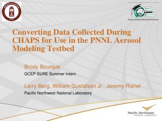 Converting Data Collected During CHAPS for Use in the PNNL Aerosol Modeling Testbed