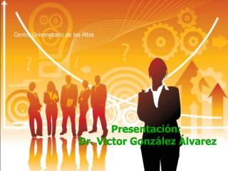 Presentación: Dr. Víctor González Álvarez