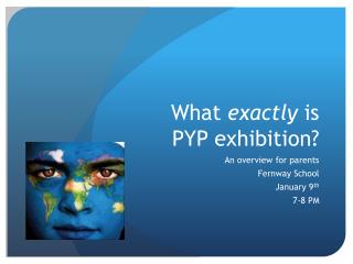 What exactly is PYP exhibition?