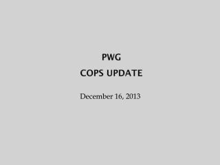 PWG COPS UPDATE