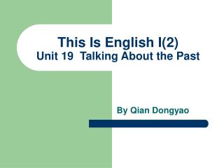 This Is English I(2) Unit 19 Talking About the Past