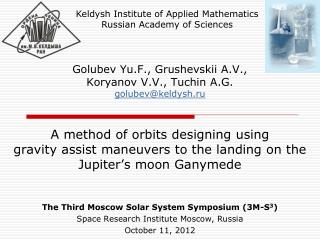 The Third Moscow Solar System Symposium (3M-S 3 ) Space Research Institute Moscow, Russia