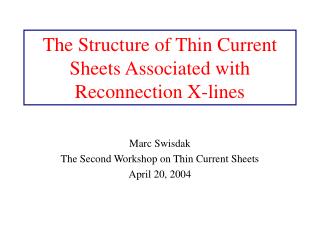 The Structure of Thin Current Sheets Associated with Reconnection X-lines
