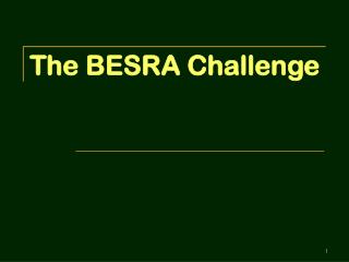 The BESRA Challenge