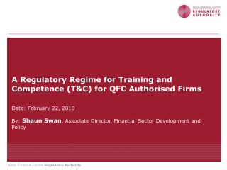 A Regulatory Regime for Training and Competence (T&amp;C) for QFC Authorised Firms