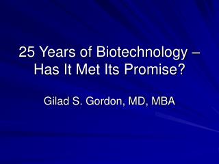 25 Years of Biotechnology – Has It Met Its Promise?