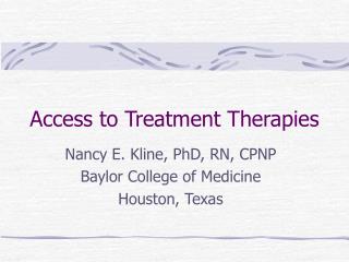 Access to Treatment Therapies